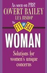 The Fit or Fat Woman - Covert Bailey ; Bailey - 9780395510100