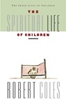 The Spiritual Life of Children - Robert Coles - 9780395599235