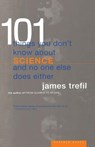 101 Things You Don't Know about Science and No One Else Does Either - James S. Trefil - 9780395877401