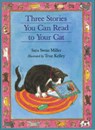 Three Stories You Can Read to Your Cat - Sara Swan Miller ; True Kelley - 9780395957523