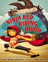 Ninja Red Riding Hood - Corey Rosen Schwartz - 9780399163548