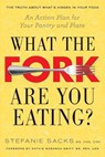 What the Fork are You Eating? - Stefanie (Stefanie Sacks) Sacks - 9780399167966