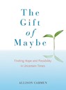Gift of Maybe - Allison (Allison Carmen) Carmen - 9780399169533