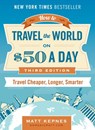 How to Travel the World on $50 a Day - Third Edition - KEPNES,  Matt (Matt Kepnes) - 9780399173288