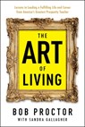 The Art of Living - Bob Proctor ; Sandra Gallagher - 9780399175190