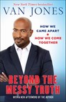 Beyond the Messy Truth - Van Jones - 9780399180033