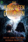 The Halloween Children - Brian James Freeman ; Norman Prentiss - 9780399180972