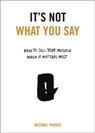It's Not What You Say - Michael Parker - 9780399183515