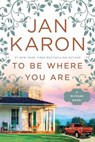 To Be Where You Are - Jan Karon - 9780399183751