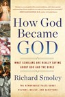How God Became God - Richard M. Smoley - 9780399185564