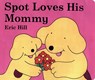 Spot Loves His Mommy - Eric Hill - 9780399245114