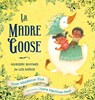 LA MADRE GOOSE - Susan Middleton Elya - 9780399251573