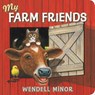 My Farm Friends - Wendell Minor - 9780399257995