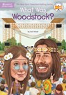 What Was Woodstock? - Joan Holub ; Who HQ - 9780399542893