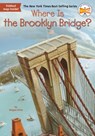 Where Is the Brooklyn Bridge? - Megan Stine ; Who HQ - 9780399542923