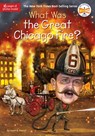 What Was the Great Chicago Fire? - Janet B. Pascal ; Who HQ - 9780399544231