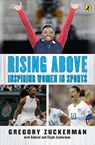 Rising Above: Inspiring Women in Sports - ZUCKERMAN,  Gregory ; Zuckerman, Elijah ; Zuckerman, Gabriel - 9780399547485