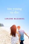Too Young to Die - Lurlene McDaniel - 9780399551888