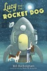 Lucy and the Rocket Dog - Will Buckingham - 9780399554346