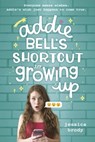 Addie Bell's Shortcut to Growing Up - Jessica Brody - 9780399555121