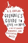 Grendel's Guide to Love and War - KAPLAN,  A. E. - 9780399555541