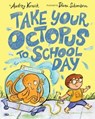 Take Your Octopus to School Day - Audrey Vernick - 9780399557125