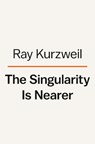 The Singularity Is Nearer - Ray Kurzweil - 9780399562761