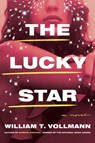 The Lucky Star - William T. Vollmann - 9780399563539