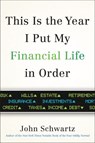 This is the Year I Put My Financial Life in Order - John Schwartz - 9780399576829