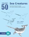 Draw 50 Sea Creatures - Lee J. Ames ; Erin Harvey - 9780399580185