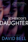 Somebody's Daughter - David Bell - 9780399584473