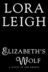 Elizbeth's Wolf - Lora Leigh - 9780399587887