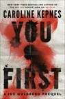 You First: A Joe Goldberg Prequel - Caroline Kepnes - 9780399591464