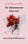 The Undocumented Americans - Karla Cornejo Villavicencio - 9780399592706