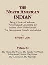 The North American Indian Volume 13 - The Hupa, The Yurok, The Karok, The Wiyot, Tolowa and Tututni, The Shasta, The Achomawi, The Klamath - Edward S. Curtis - 9780403084128