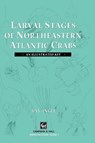 Larval Stages of Northeastern Atlantic Crabs - R. Ingle - 9780412406003