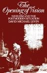 The Opening of Vision - David Michael Levin - 9780415001731