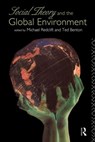 Social Theory and the Global Environment - Ted Benton ; Michael Redclift - 9780415111706