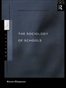 The Sociology of Schools - CHAPMAN,  Karen - 9780415119412
