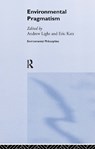 Environmental Pragmatism - Eric Katz ; Andrew Light - 9780415122368