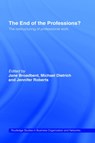 The End of the Professions? - JANE BROADBENT ; MICHAEL (UNIVERSITY OF SHEFFIELD,  UK) Dietrich ; Jennifer (University of South Africa, South Africa) Roberts - 9780415143004