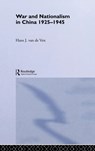 War and Nationalism in China: 1925-1945 - Hans van de Ven - 9780415145718