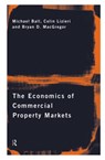 The Economics of Commercial Property Markets - Michael Ball ; Colin Lizieri ; Bryan MacGregor - 9780415149921