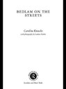 Bedlam on the Streets - Caroline Knowles - 9780415232999