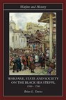 Warfare, State and Society on the Black Sea Steppe, 1500-1700 - Brian (University of Texas Davies - 9780415239868
