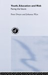 Youth, Education and Risk - Peter Dwyer ; Johanna Wyn - 9780415257770