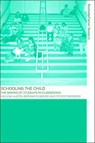 Schooling the Child - Helena Austin ; Bronwyn Dwyer ; Peter Freebody - 9780415263252