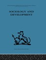 Sociology and Development - Emanuel De Kadt ; Gavin Williams - 9780415264983