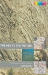 Key to The Future - JOHN (ICHRON LTD,  Northwich, Cheshire,UK) Cater - 9780415278775