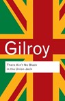 There Ain't No Black in the Union Jack - GILROY,  Paul - 9780415289818